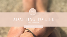 Load image into Gallery viewer, Adapting to Life After a Crisis Digital Course