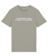 Load image into Gallery viewer, Something Good Slogan Organic Cotton T-Shirt