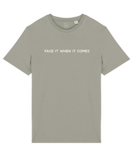 Load image into Gallery viewer, Face It When It Comes Organic Cotton T-Shirt