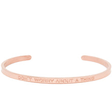 Load image into Gallery viewer, Don't Worry About a Thing - Quote Bangle - (Rose Gold)