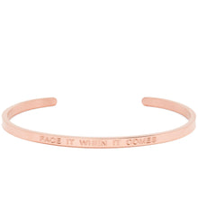 Load image into Gallery viewer, Face It When It Comes - Quote Bangle - (Rose Gold)
