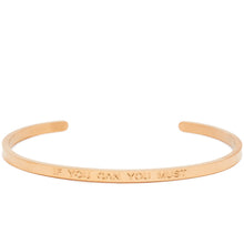 Load image into Gallery viewer, If You Can You Must - Quote Bangle - (Gold)