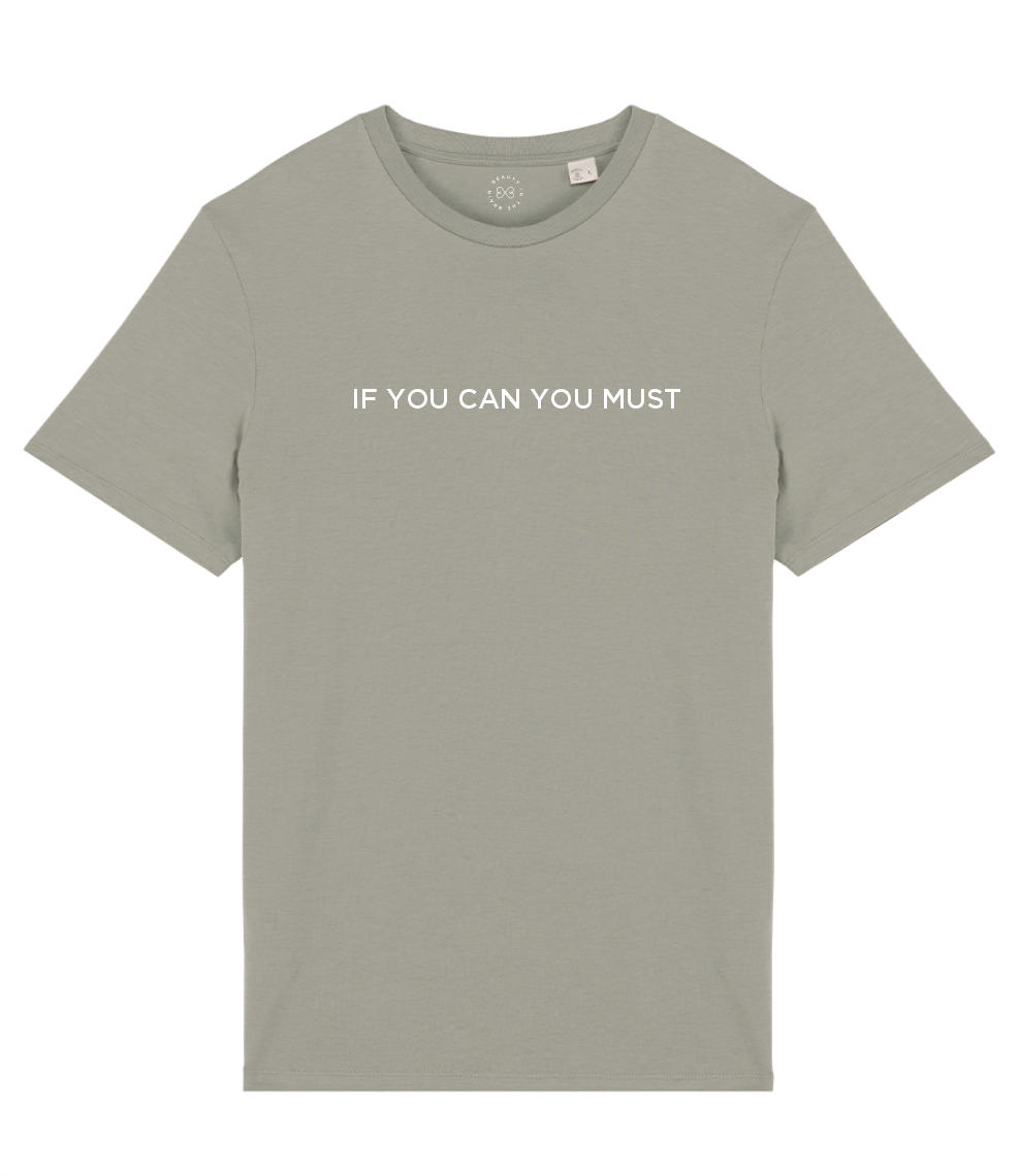 If You Can You Must Slogan Organic Cotton T-Shirt