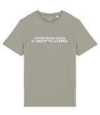 Something Good Slogan Organic Cotton T-Shirt