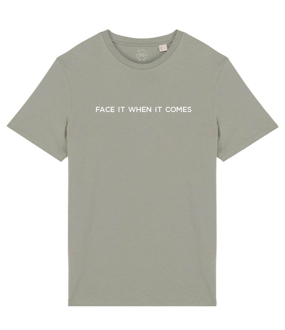 Face It When It Comes Organic Cotton T-Shirt