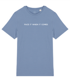Face It When It Comes Organic Cotton T-Shirt