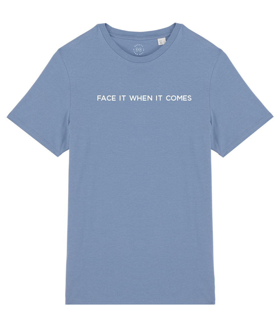 Face It When It Comes Organic Cotton T-Shirt