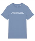 Something Good Slogan Organic Cotton T-Shirt