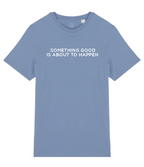 Something Good Slogan Organic Cotton T-Shirt
