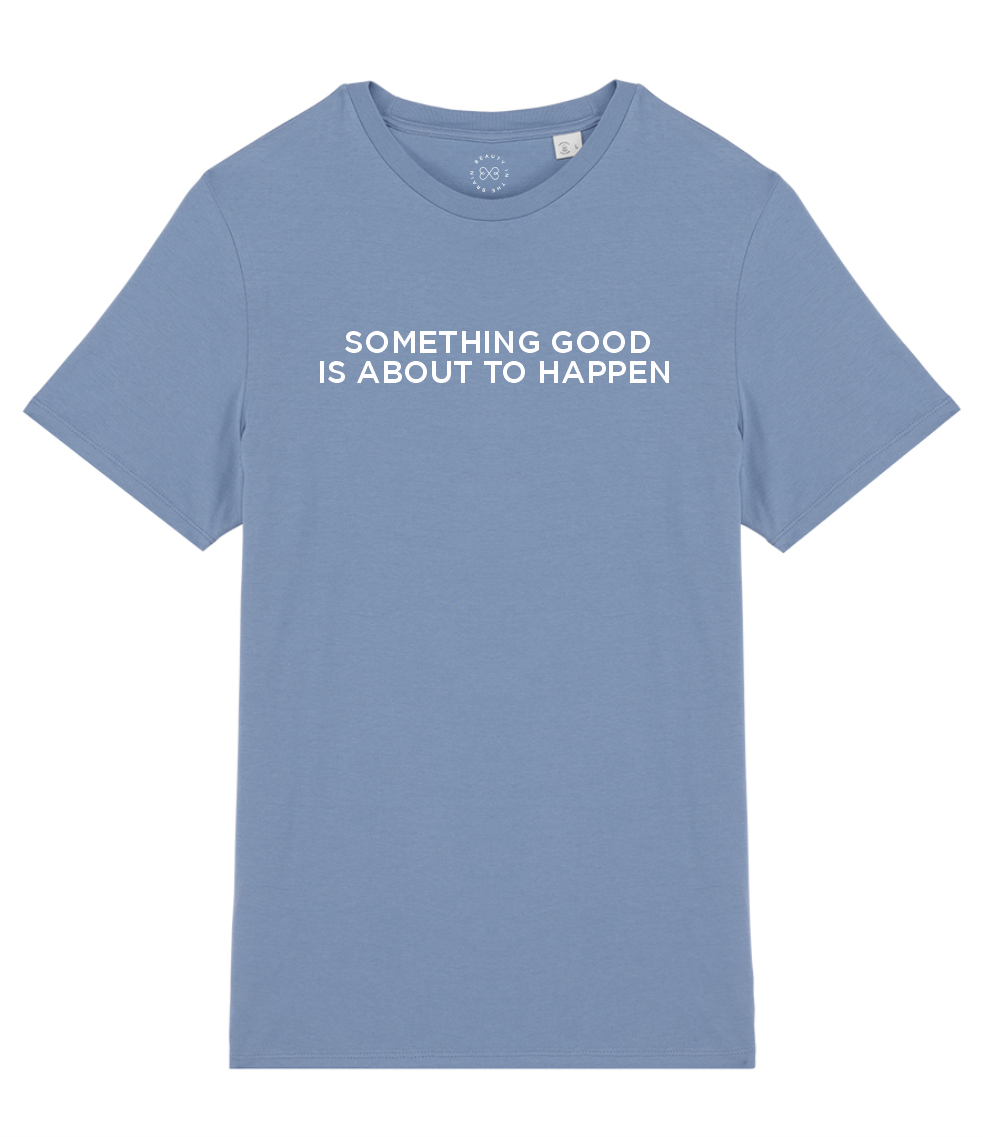 Something Good Slogan Organic Cotton T-Shirt