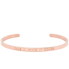 Load image into Gallery viewer, Face It When It Comes - Quote Bangle - (Rose Gold)
