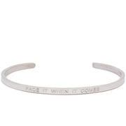Face It When It Comes - Quote Bangle - (Silver)