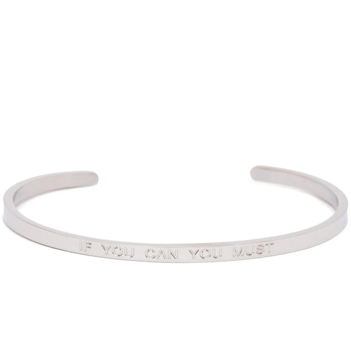 If You Can You Must - Quote Bangle - (Silver)