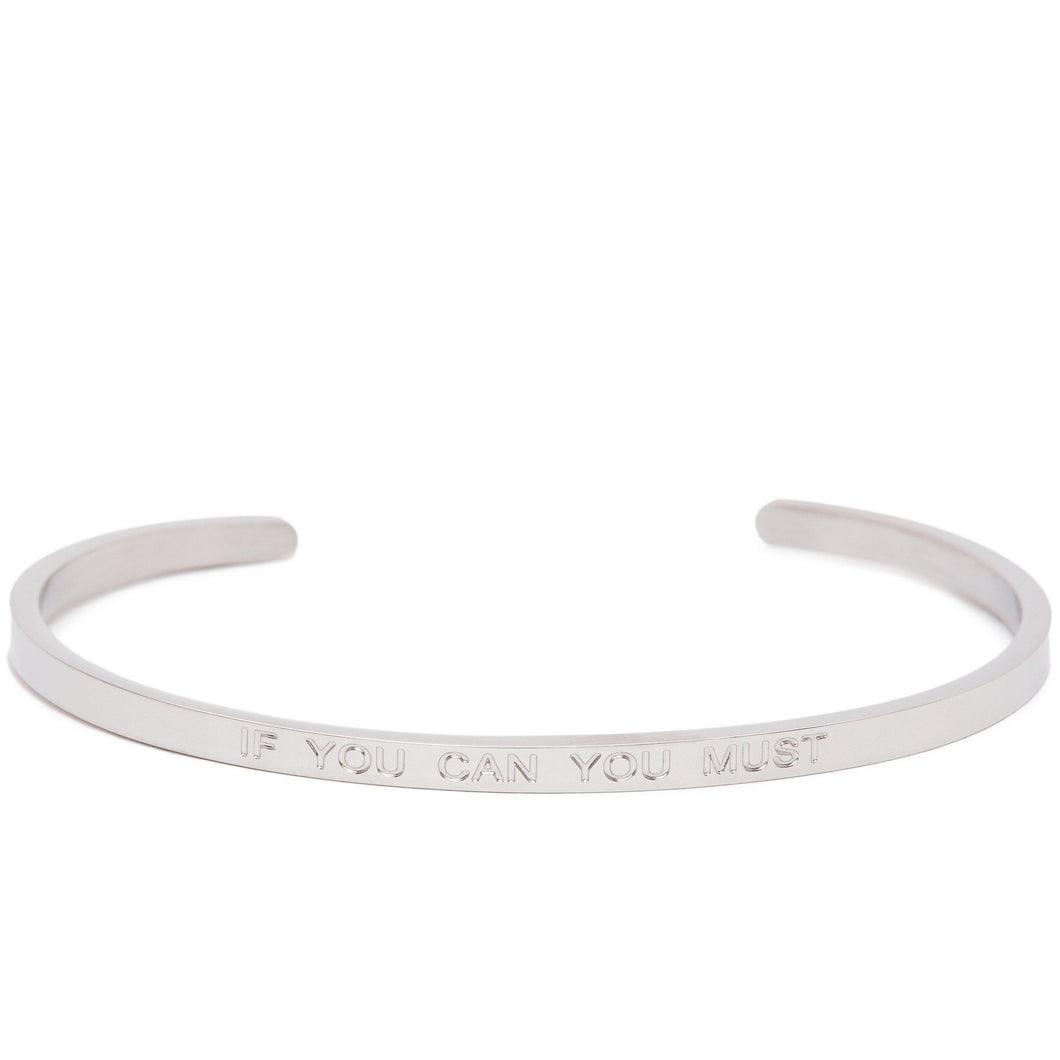 If You Can You Must - Quote Bangle - (Silver)