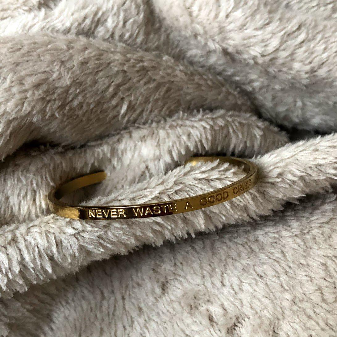 Never Waste A Good Crisis - Quote Bangle - (Gold)