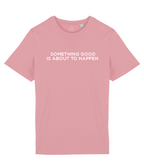 Something Good Slogan Organic Cotton T-Shirt