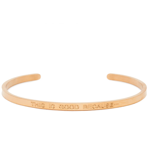 This Is Good Because - Quote Bangle - (Gold)