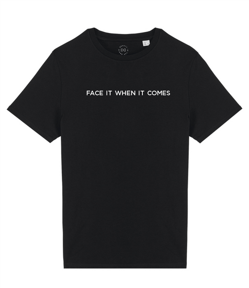 Face It When It Comes Organic Cotton T-Shirt