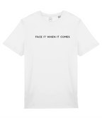 Face It When It Comes Organic Cotton T-Shirt