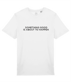 Something Good Slogan Organic Cotton T-Shirt