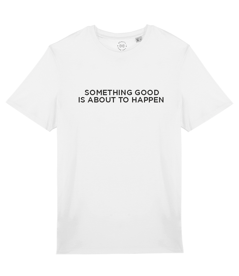 Something Good Slogan Organic Cotton T-Shirt